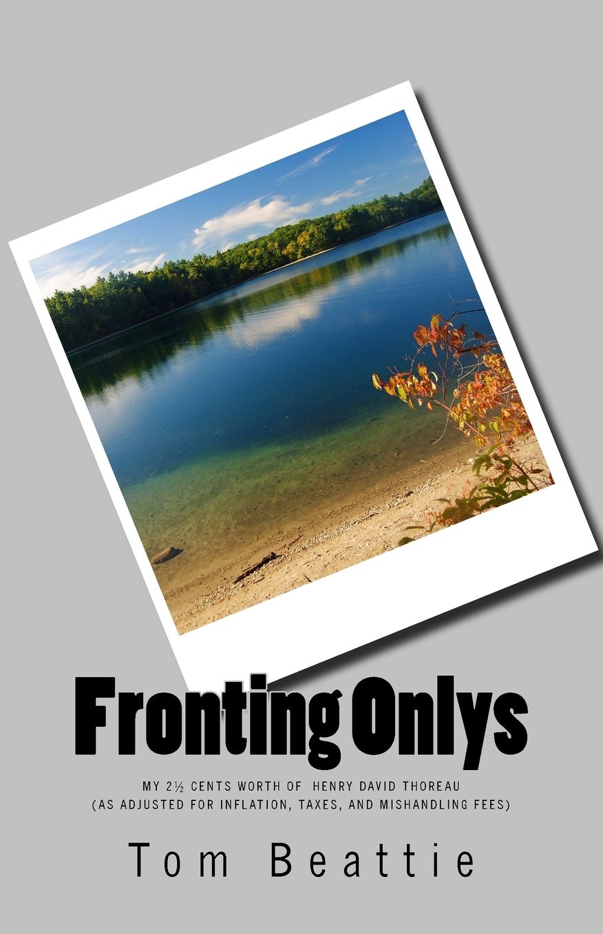 Fronting Onlys: My 2-1/2 Cents Worth of Henry David Thoreau