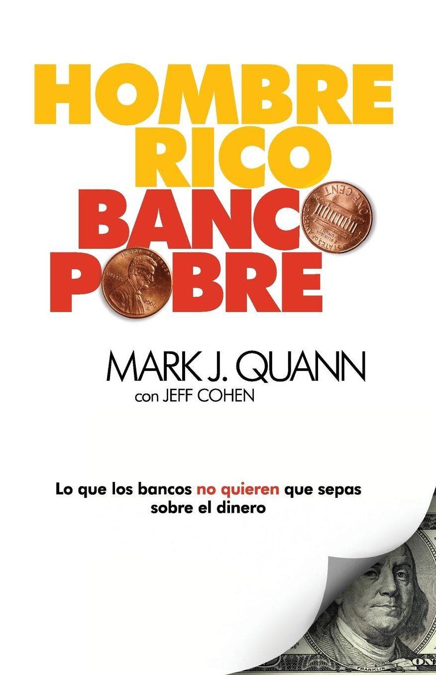 Hombre Rico Banco Pobre: Lo que los bancos no quieren que sepas sobre el dinero