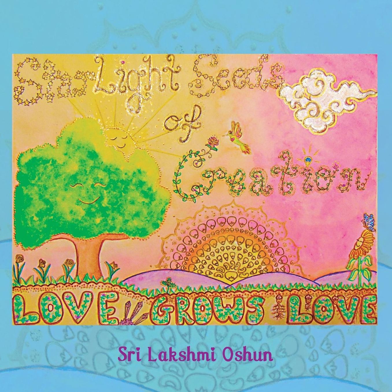 Love Grows Love: Starlight Seeds of Creation