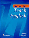 How to Teach English: An Introduction to the Practice of Language Teaching