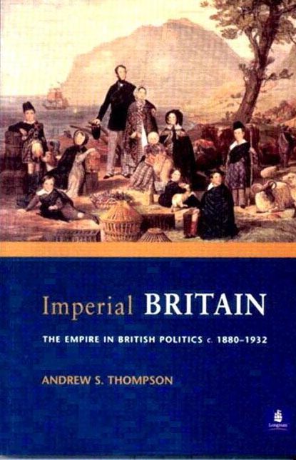 The Imperial Britian: The Empire in British Politics, 1880-1932