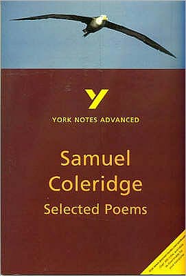 York Notes Advanced: Selected Poems of Coleridge