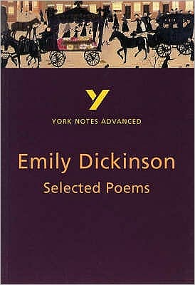York Notes Advanced: Selected Poems of Emily Dickinson