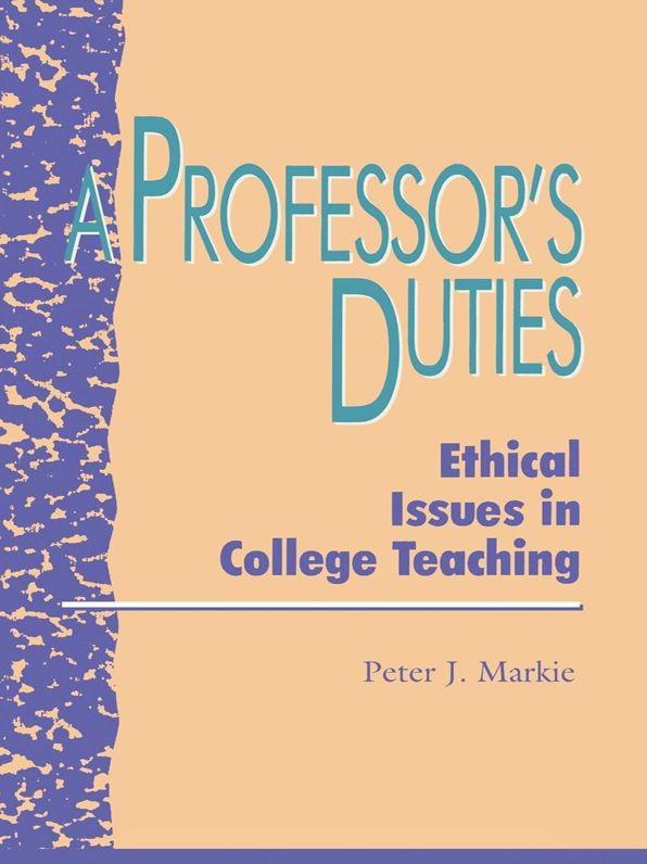 A Professor's Duties: Ethical Issues in College Teaching