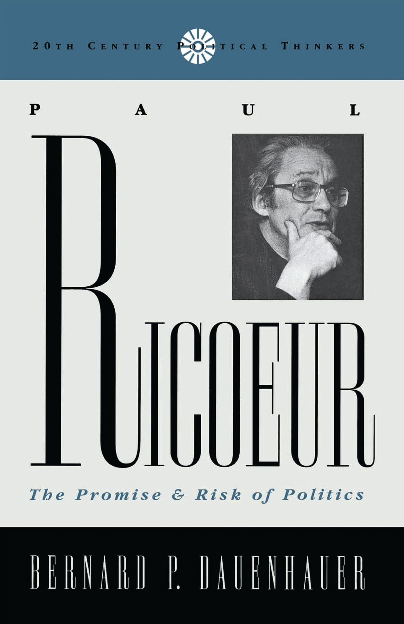 Paul Ricoeur: The Promise and Risk of Politics