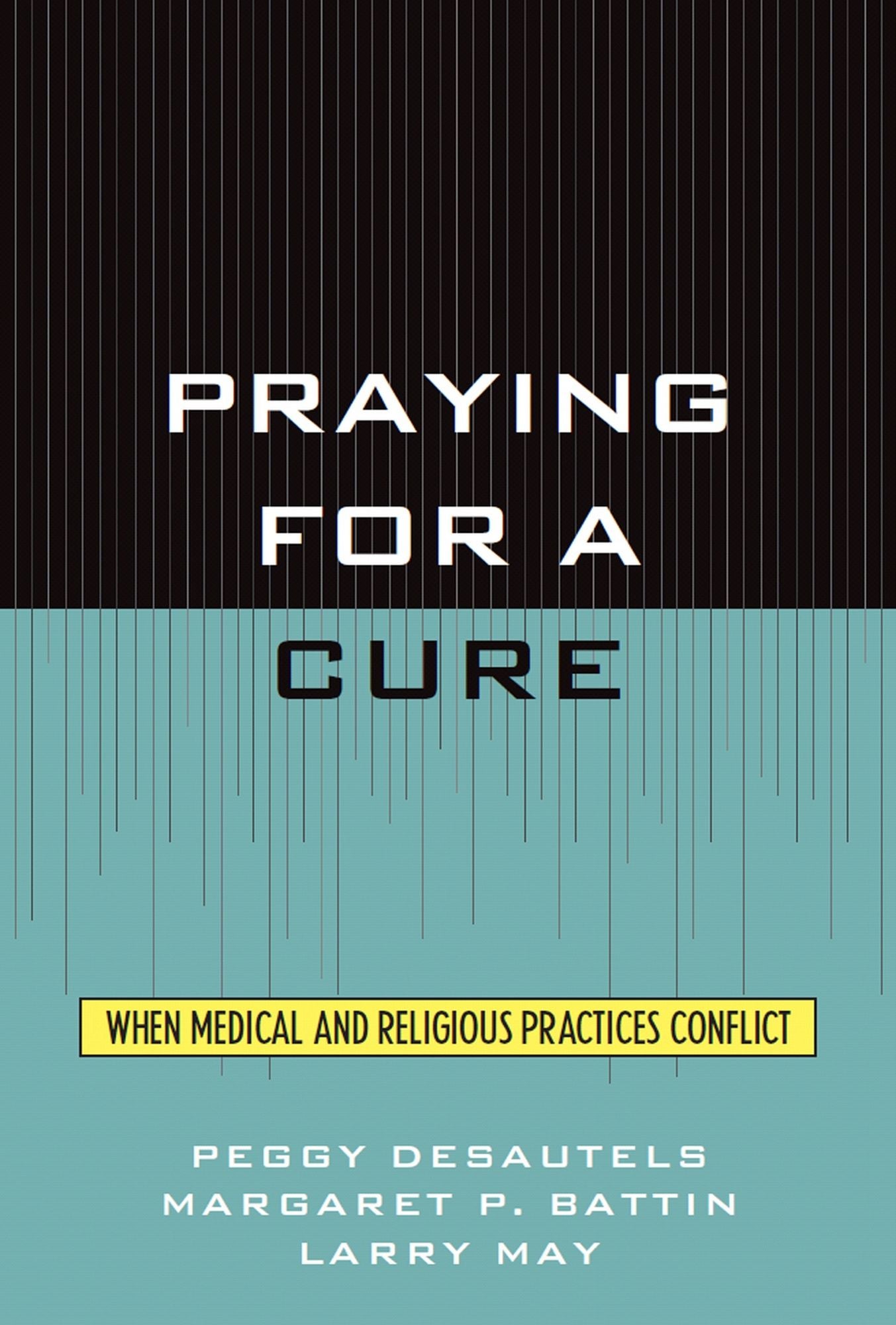 Praying for a Cure: When Medical and Religious Practices Conflict