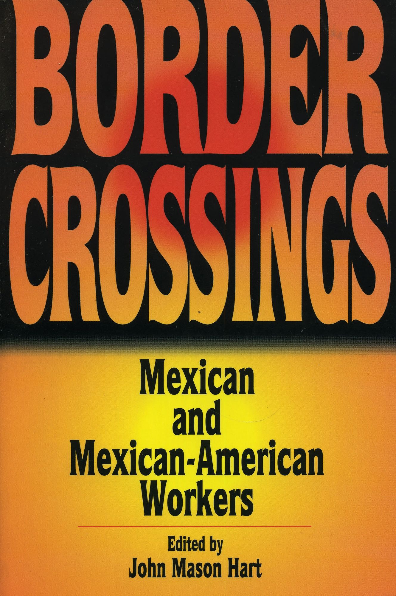 Border Crossings: Mexican and Mexican-American Workers