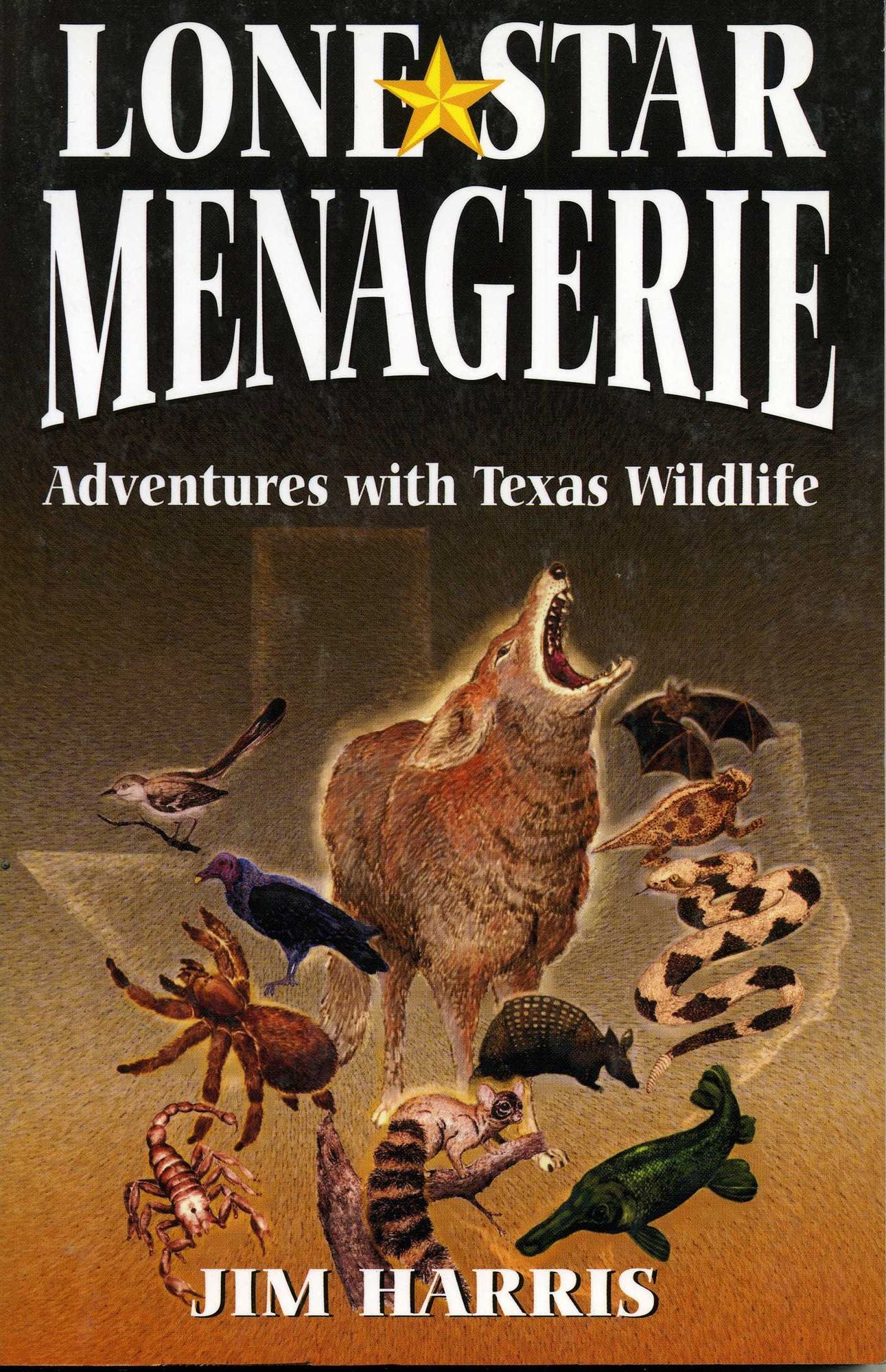 Lone Star Menagerie: Adventures with Texas Wildlife