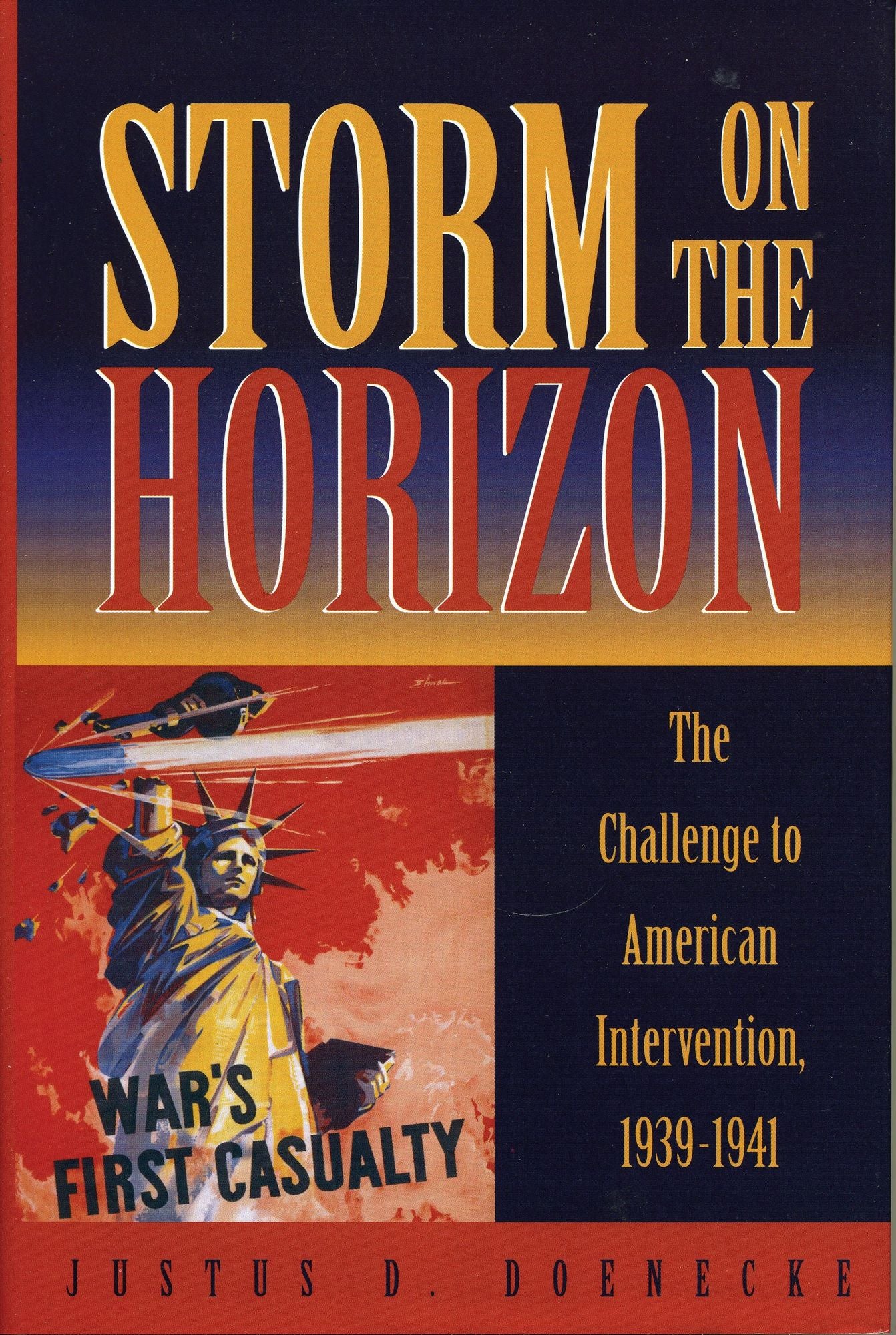 Storm on the Horizon: The Challenge to American Intervention, 1939-1941