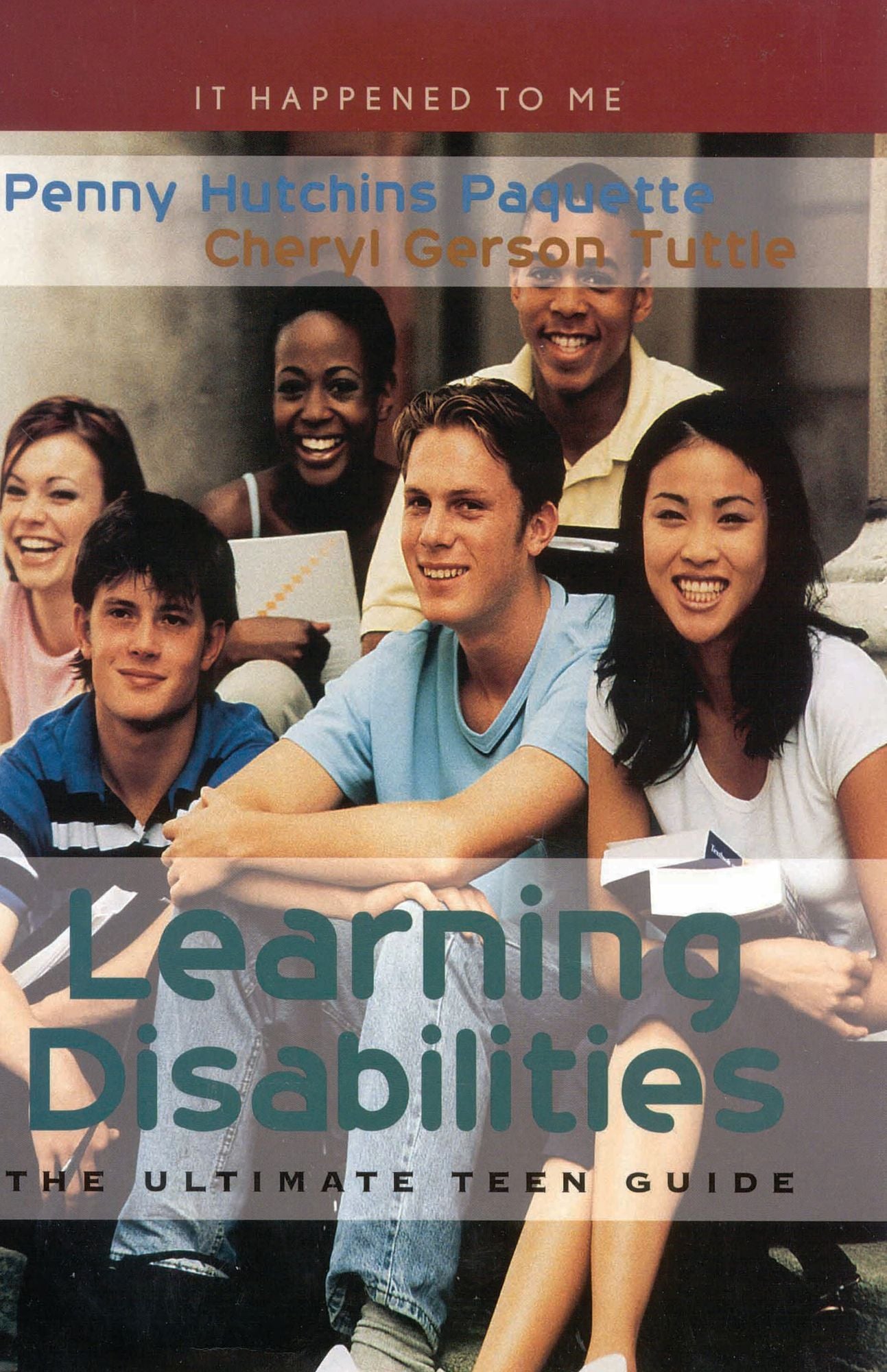 Learning Disabilities: The Ultimate Teen Guide