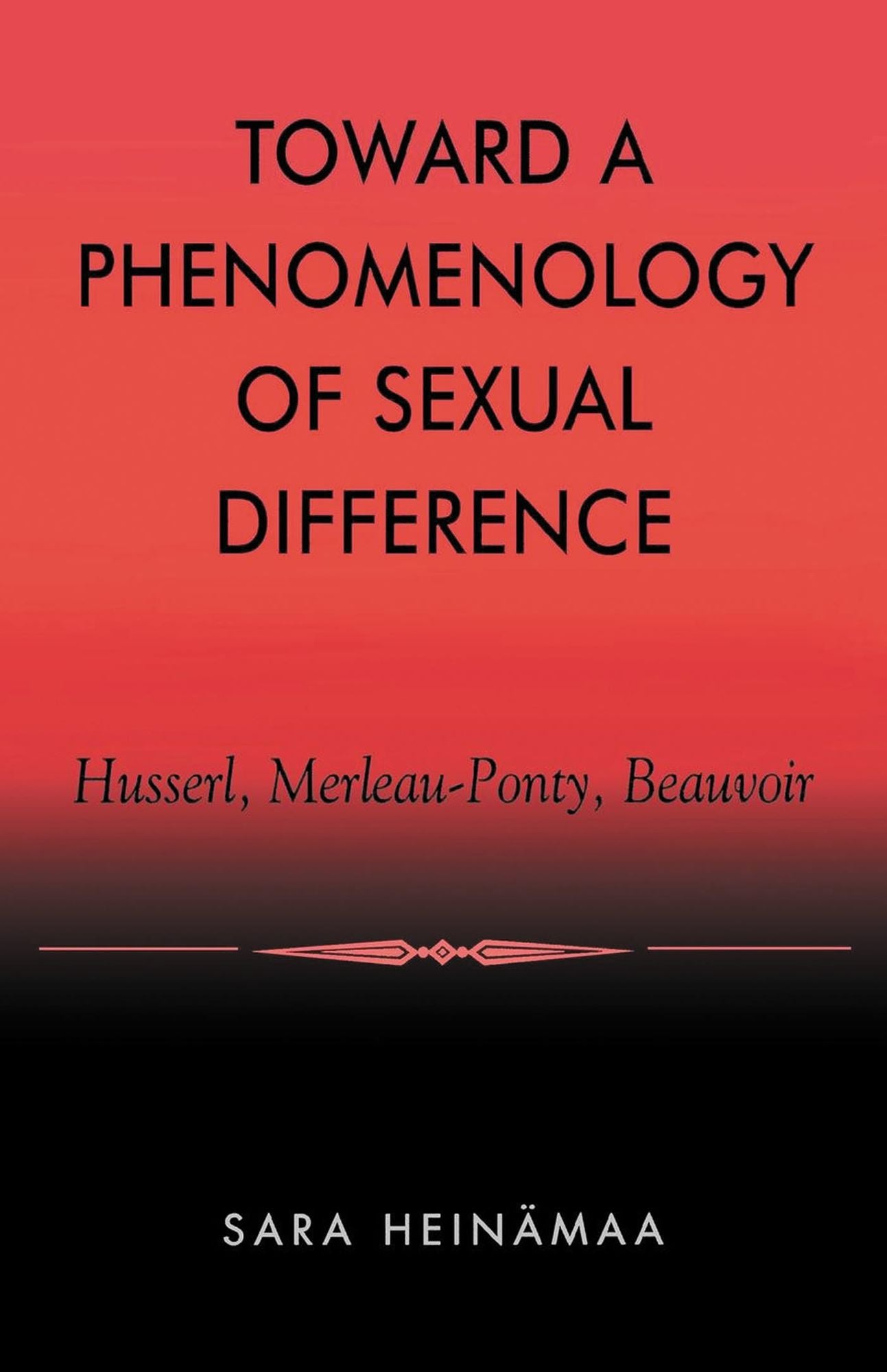 Toward a Phenomenology of Sexual Difference: Husserl, Merleau-Ponty, Beauvoir