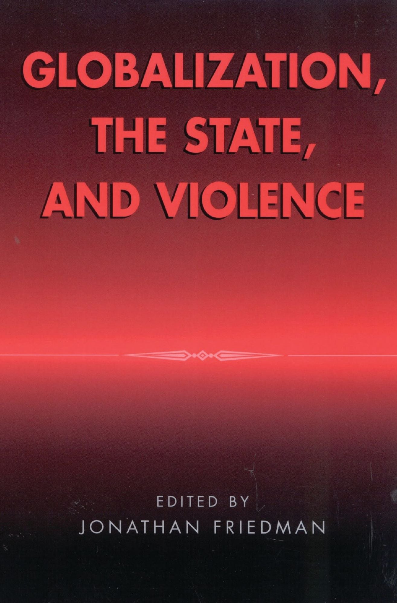 Globalization, the State, and Violence