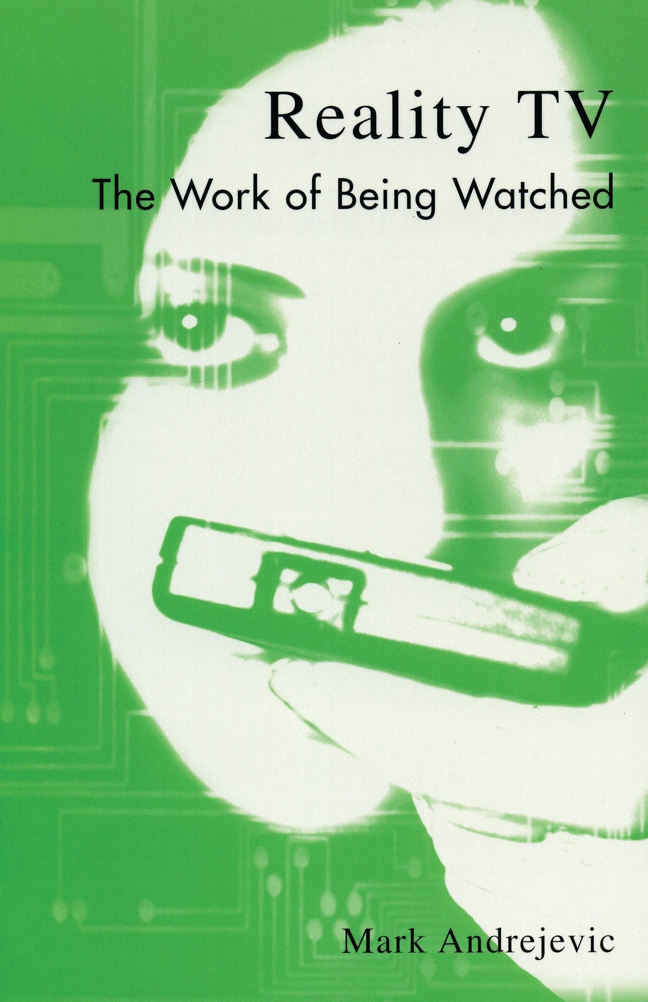 Reality TV: The Work of Being Watched