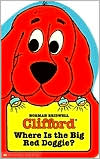 Clifford: Where is the Big Red Doggie?