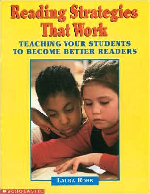 Reading Strategies That Work: Teaching Your Students to Become Better Readers