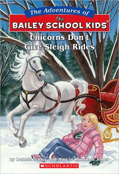 Unicorns Don't Give Sleigh Rides (Adventures of the Bailey School Kids Series #28)
