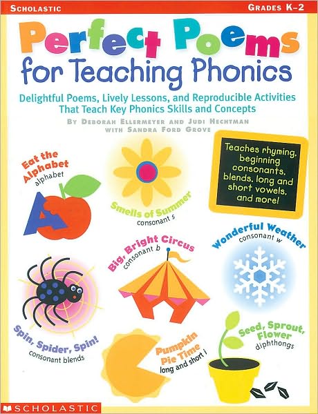 Perfect Poems for Teaching Phonics; Delightful Poems, Lively Lessons, and Reproducible Activities That Teach Key Phonics Skills and Conc