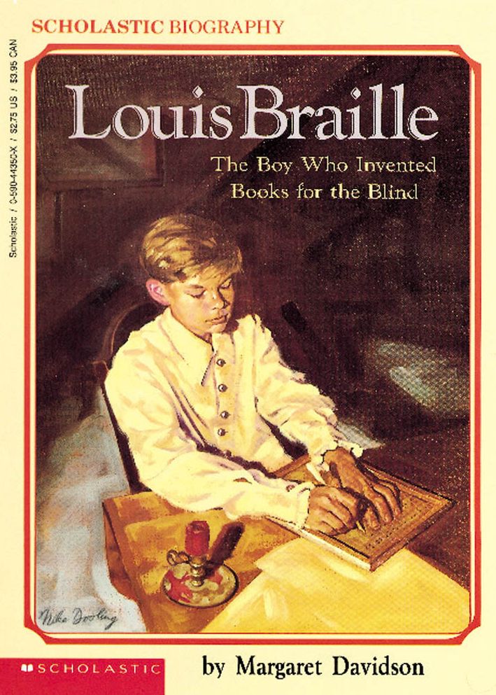 Louis Braille: The Boy Who Invented Books for the Blind
