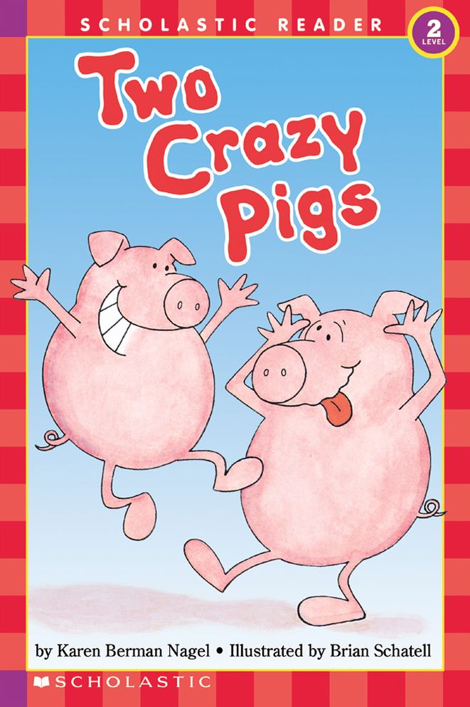 Two Crazy Pigs (Scholastic Reader Series: Level 2)