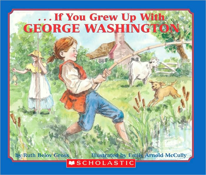 If You Grew Up With George Washington