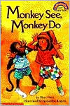 Monkey See, Monkey Do (Hello Reader! Series)