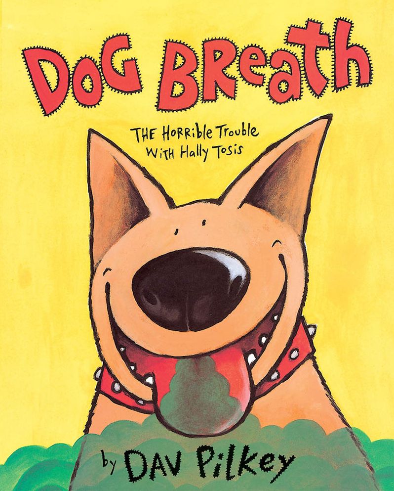 Dog Breath!: The Horrible Trouble with Hally Tosis