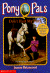 Don't Hurt My Pony (Pony Pals Series #10)