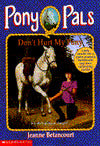 Don't Hurt My Pony (Pony Pals Series #10)