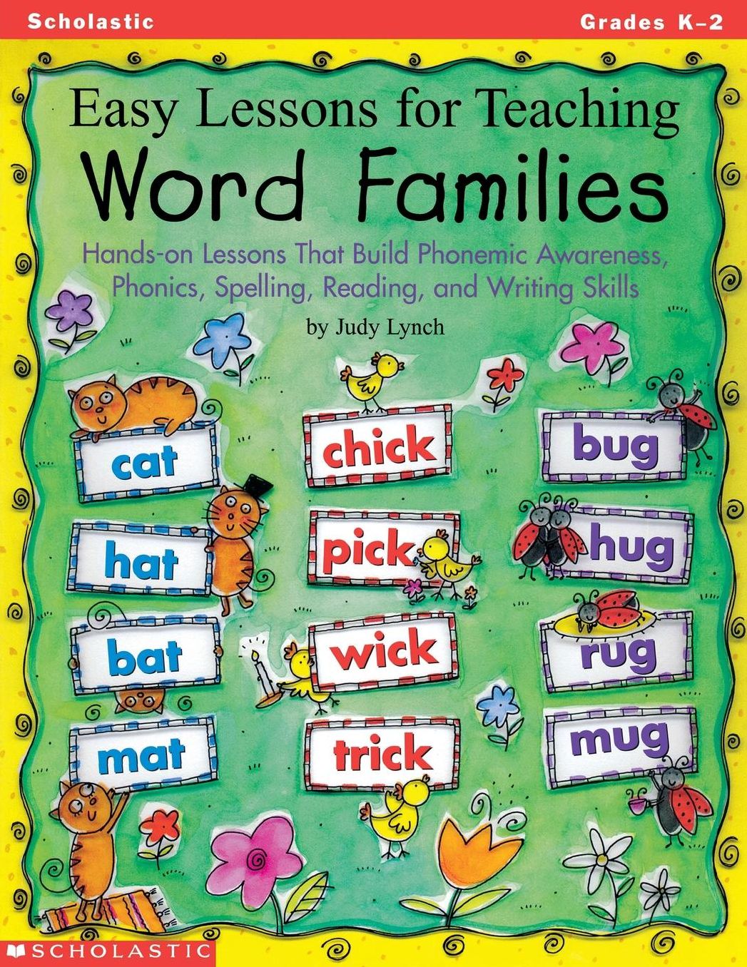 Easy Lessons for Teaching Word Families: Hands-on Lessons That Build Phonemic Awareness, Phonics, Spelling, Reading, and Writing Skills