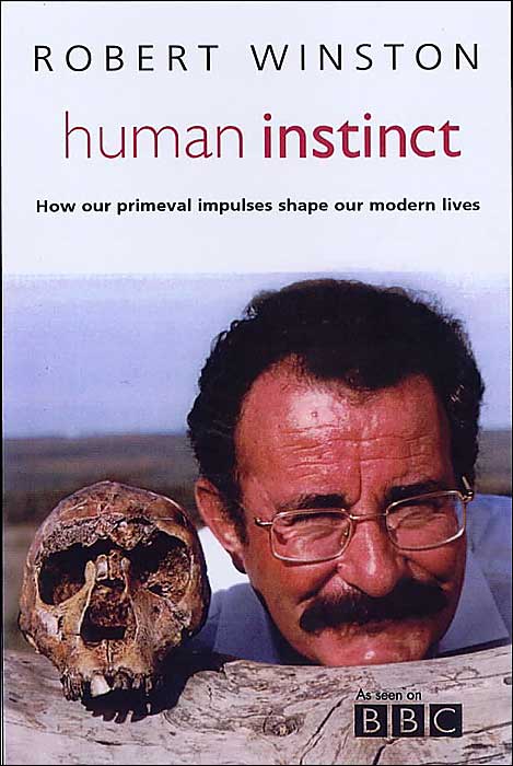 Human Instinct: How Our Primevil Impulses Shape our Modern Lives