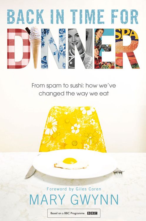Back In Time For Dinner: From Spam to Sushi: How We've Changed the Way We Eat