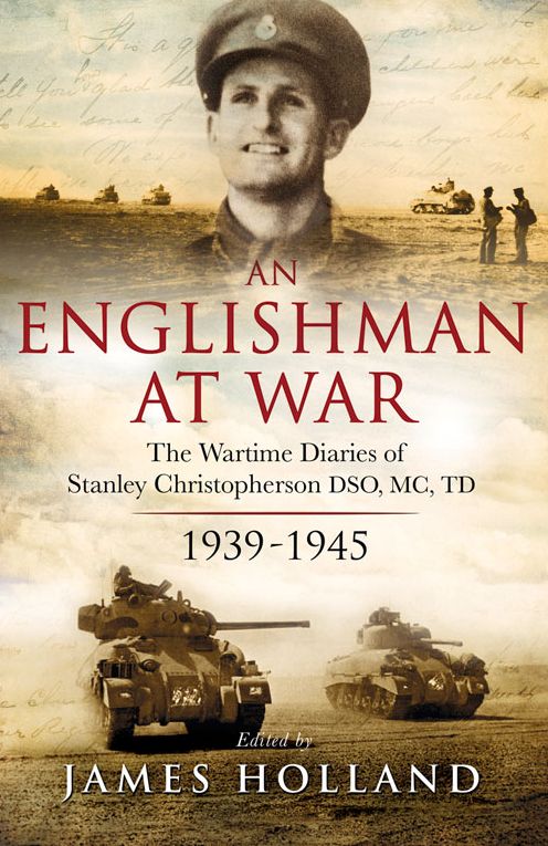 An Englishman at War: The Wartime Diaries of Stanley Christopherson DSO MC & Bar 1939- 1945