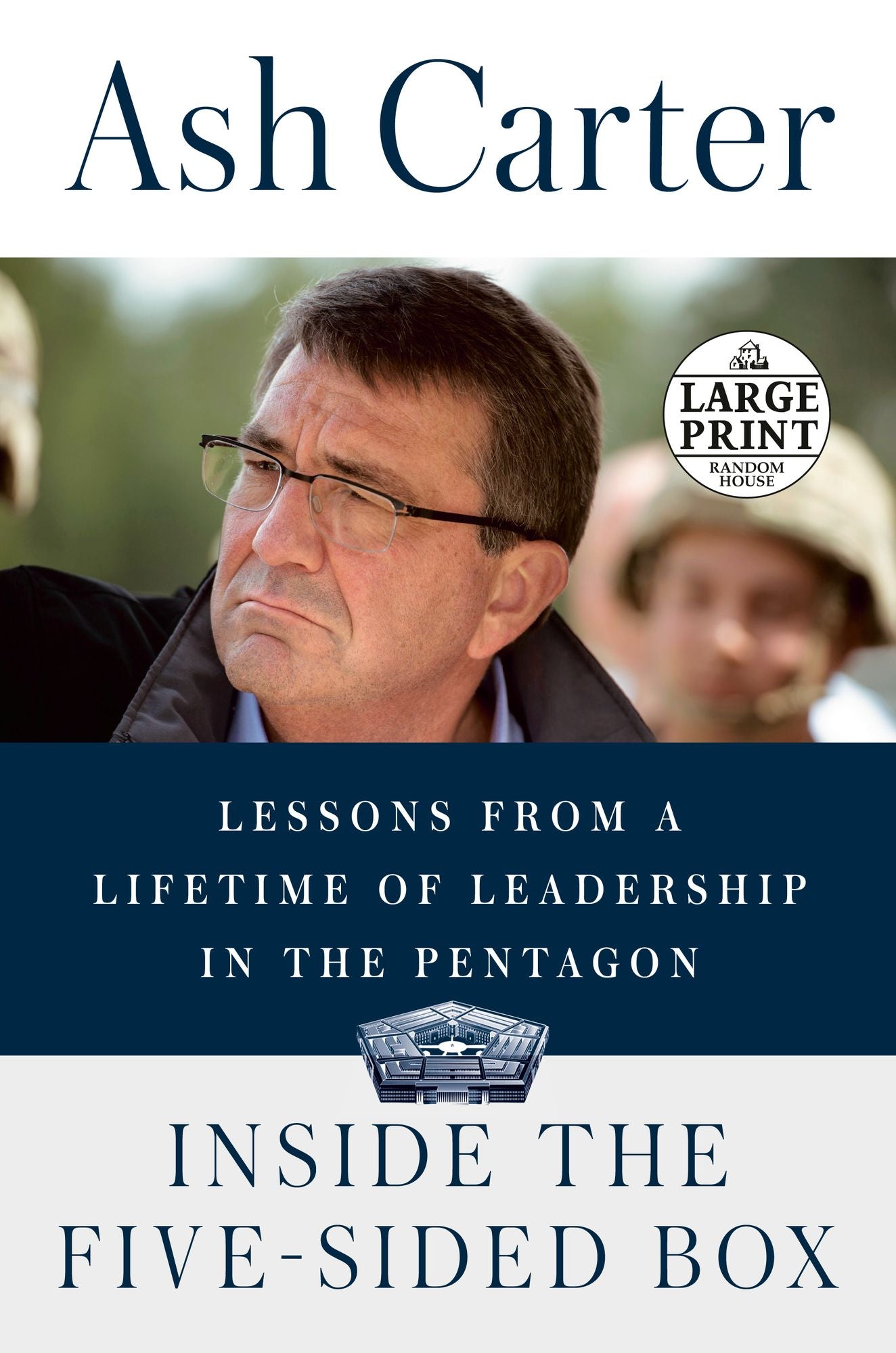 Inside the Five-Sided Box: Lessons from a Lifetime of Leadership in the Pentagon