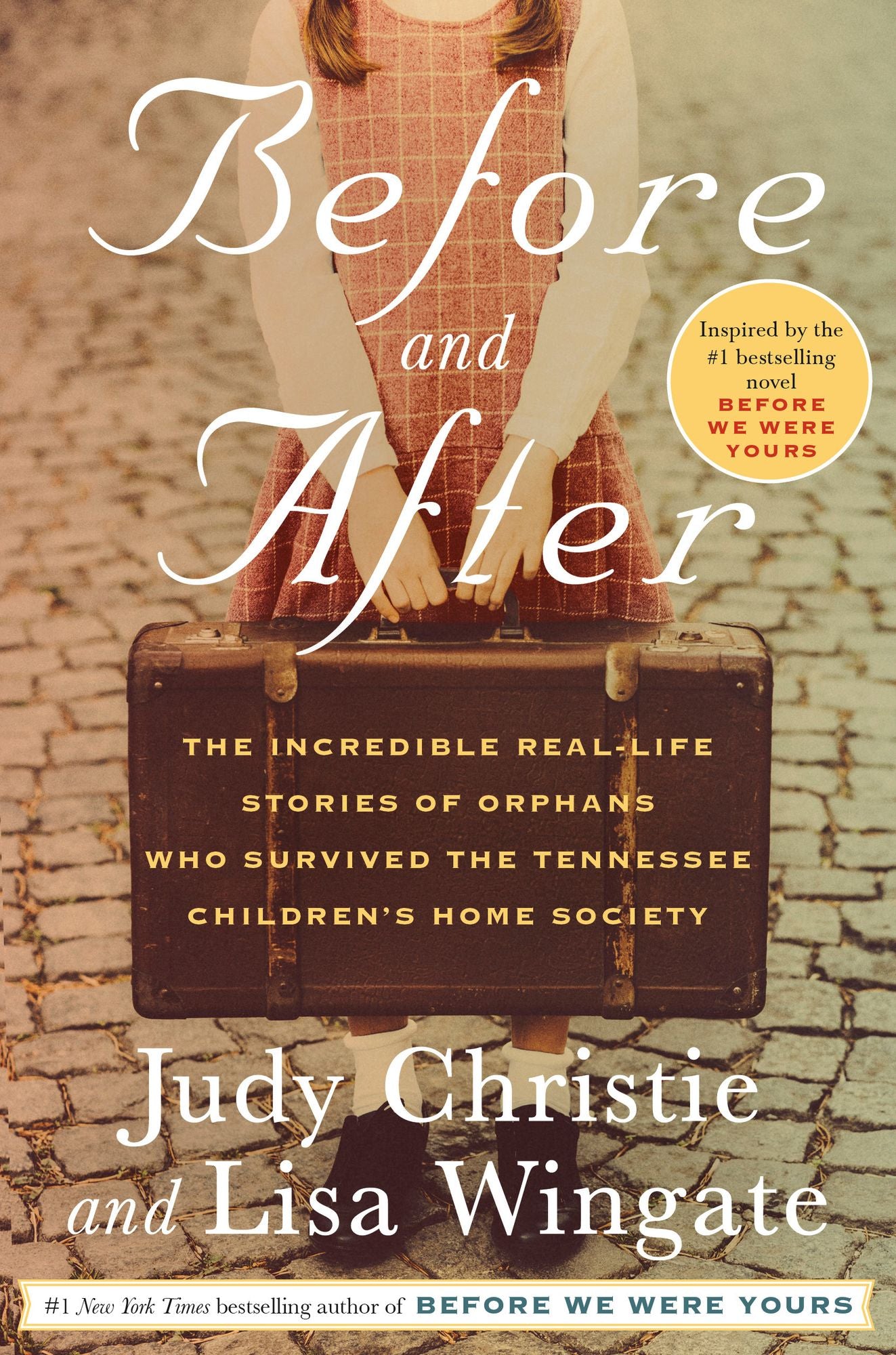 Before and After : The Incredible Real-Life Stories of Orphans Who Survived the Tennessee Children's Home Society