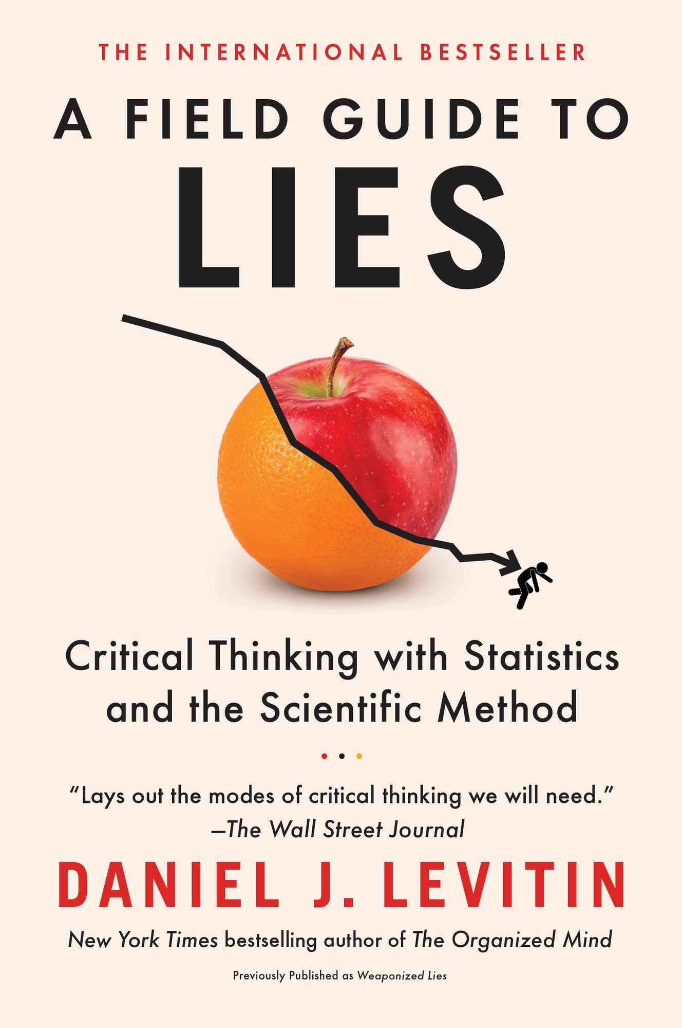 A Field Guide to Lies : Critical Thinking With Statistics and the Scientific Method