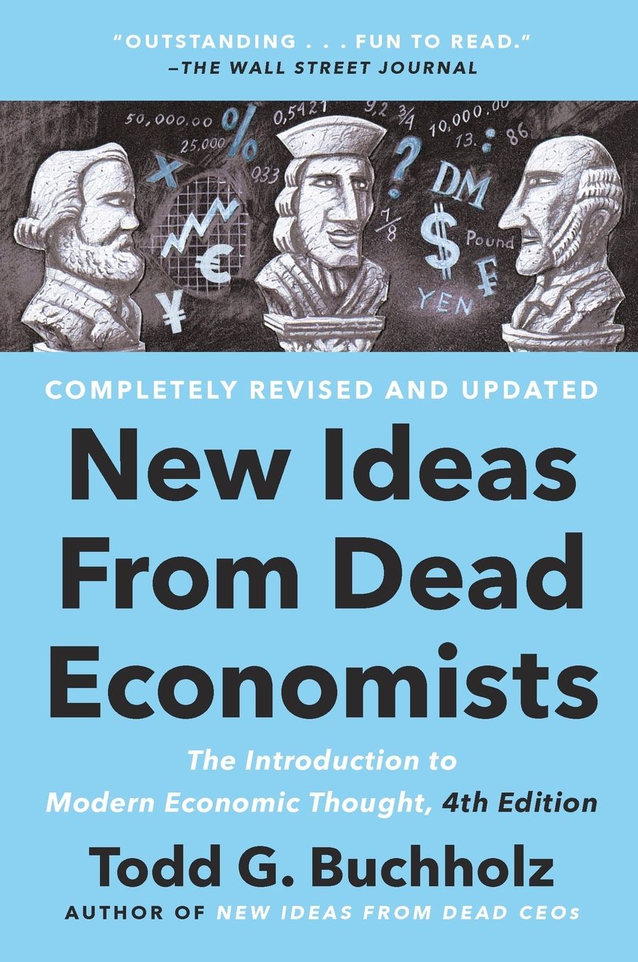 New Ideas From Dead Economists: The Introduction to Modern Economic Thought, 4th Edition