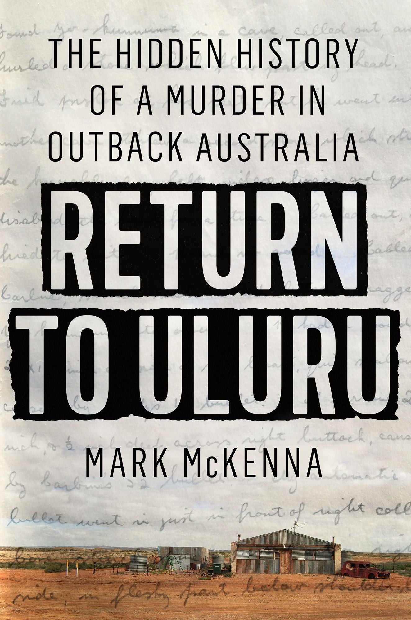 Return to Uluru: The Hidden History of a Murder in Outback Australia's Killing Times