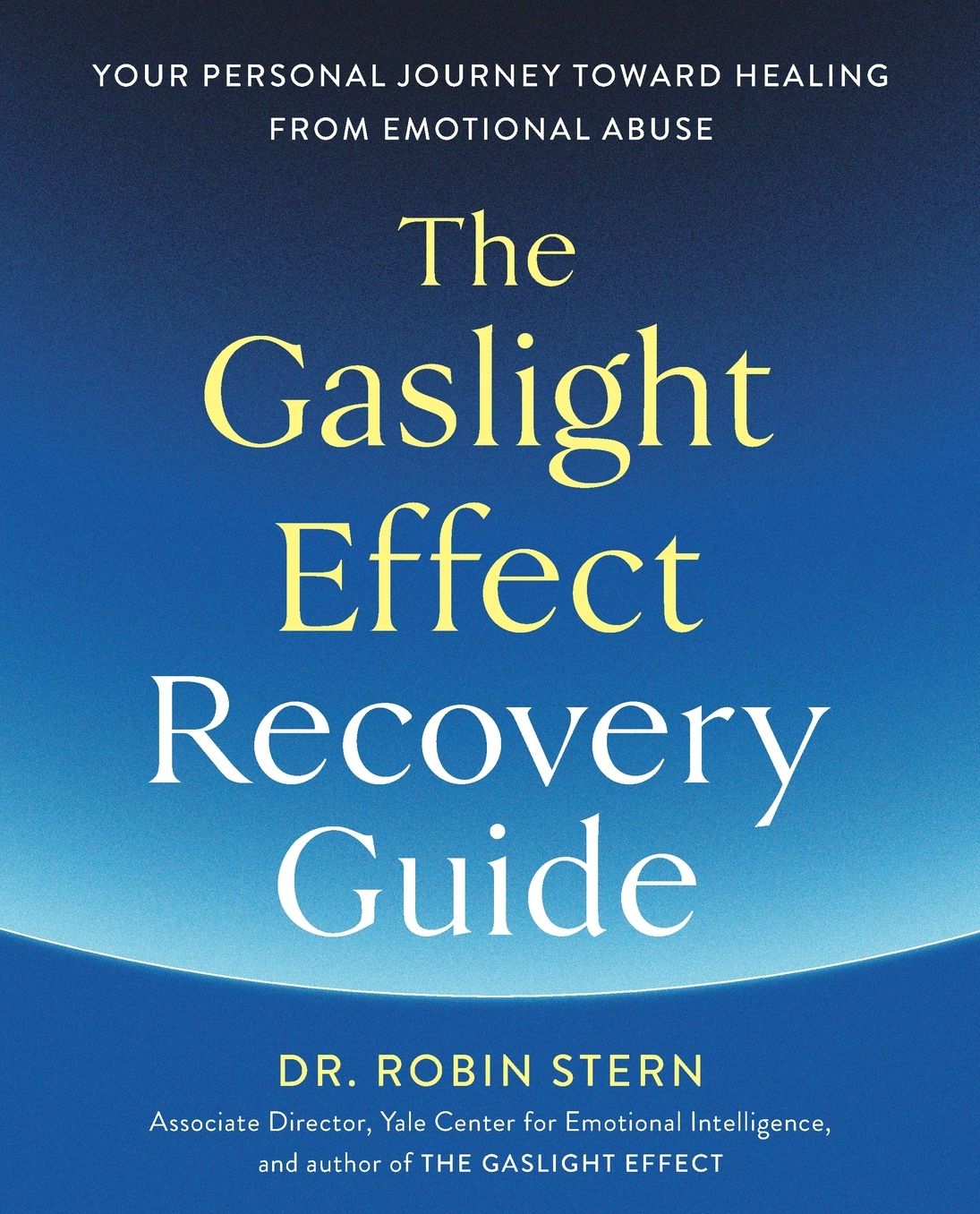 The Gaslight Effect Recovery Guide: Your Personal Journey Toward Healing from Emotional Abuse: A Gaslighting Book