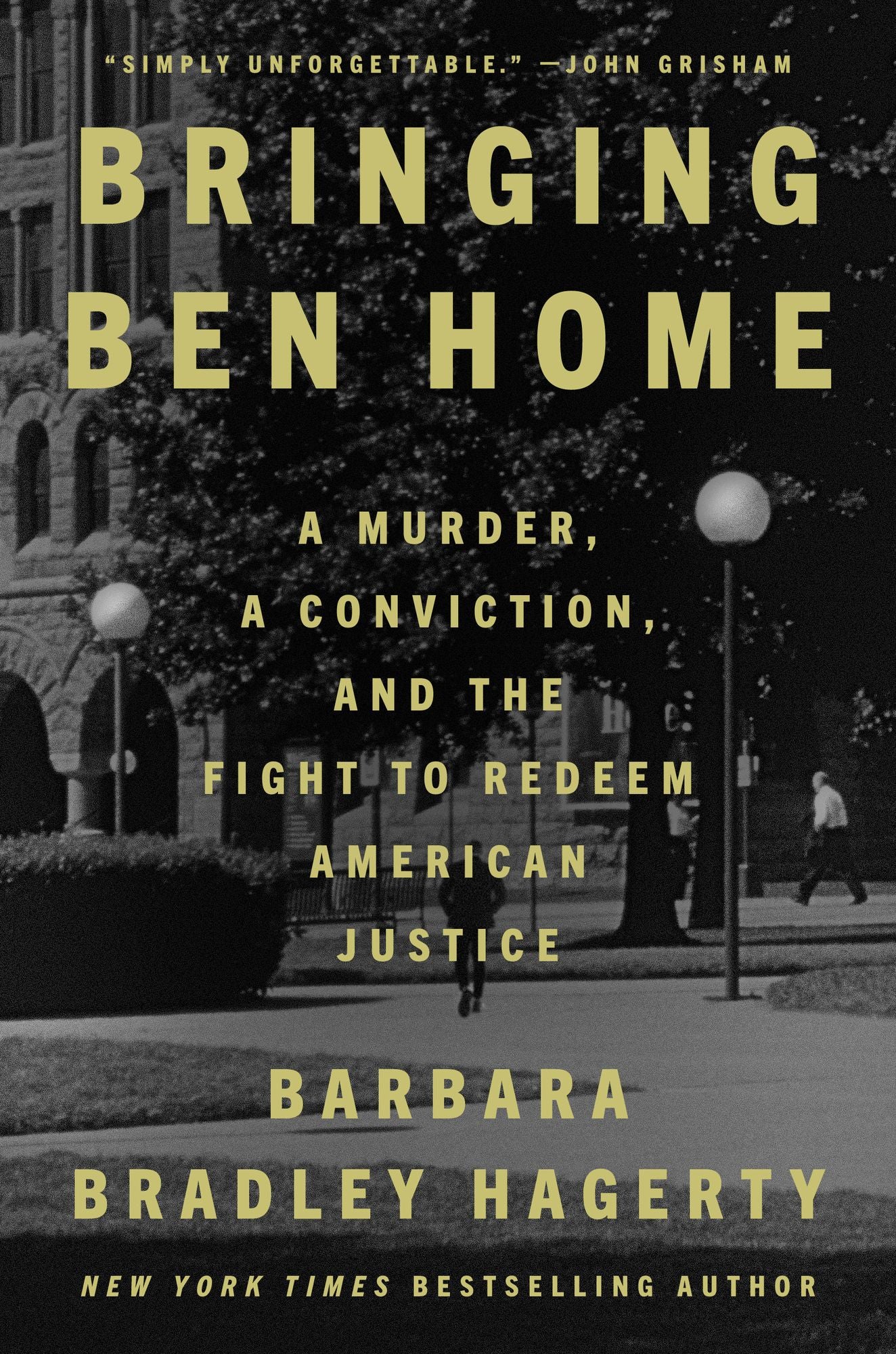 Bringing Ben Home: A Murder, a Conviction, and the Fight to Redeem American Jus