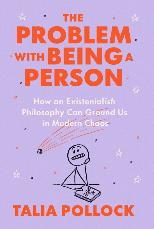 The Problem with Being a Person: How an Old Philosophy Can Ground You in Modern Chaos
