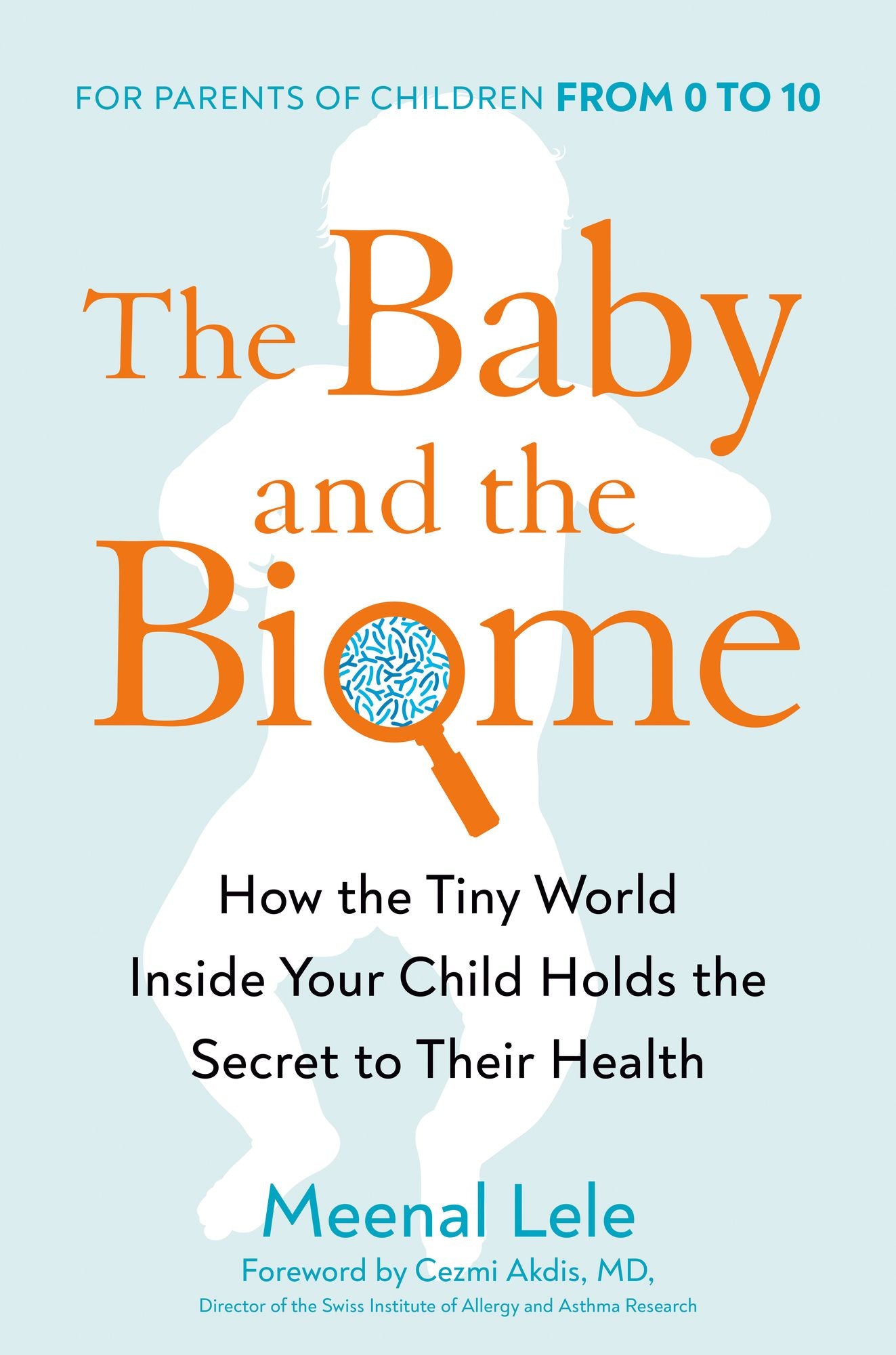 The Baby And The Biome: How the Tiny World Inside Your Child Holds the Secret to their Health