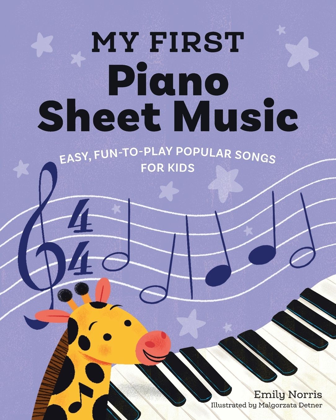 My First Piano Sheet Music: Fun, Easy-to-Play Popular Songs for Kids
