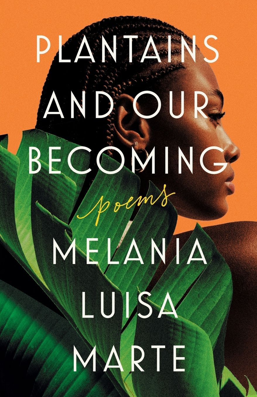 Plantains And Our Becoming: Poems