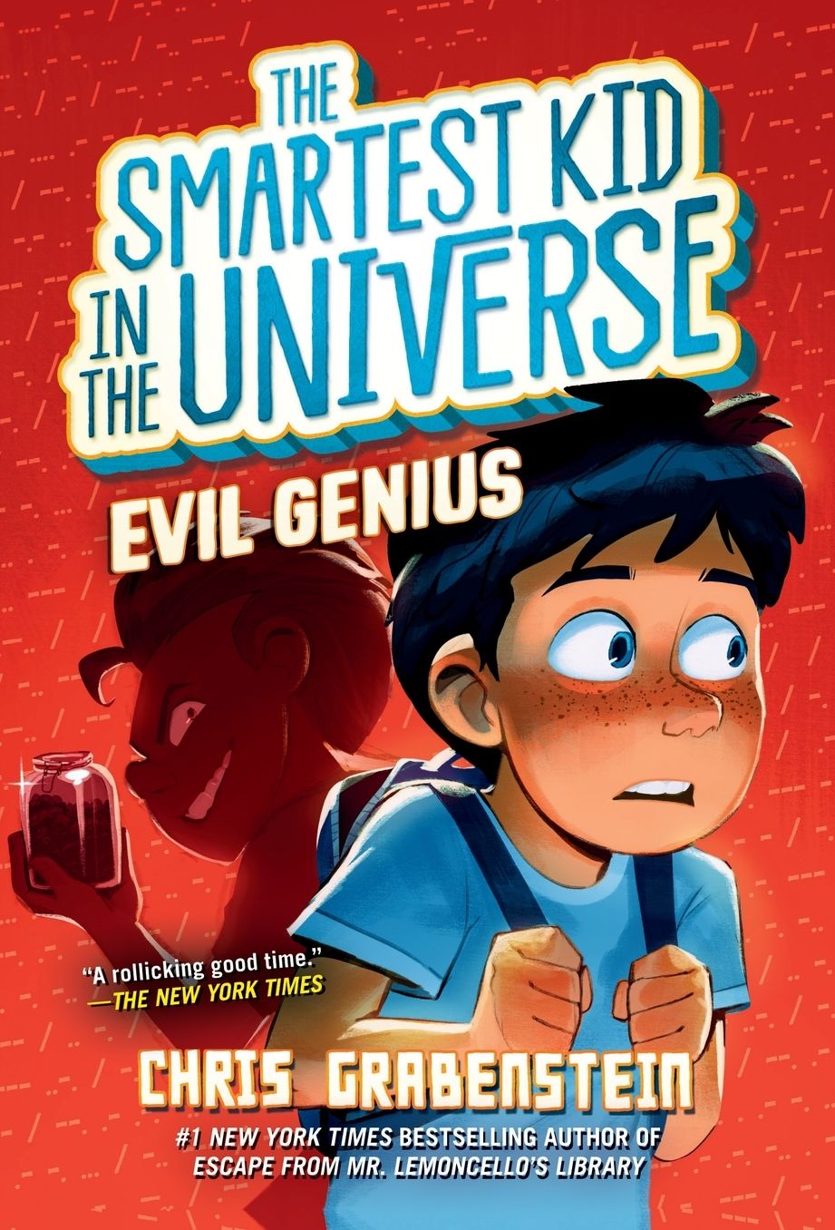 Evil Genius: The Smartest Kid in the Universe, Book 3