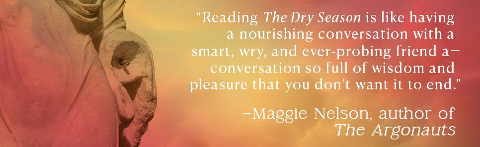 The Dry Season: A Memoir of Pleasure in a Year Without Sex