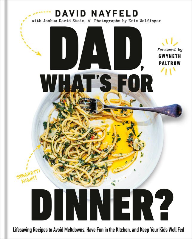 Dad, What's For Dinner?: Lifesaving Recipes to Avoid Meltdowns, Have Fun in the Kitchen, and Keep Your Kid Well Fed: A Cookbook