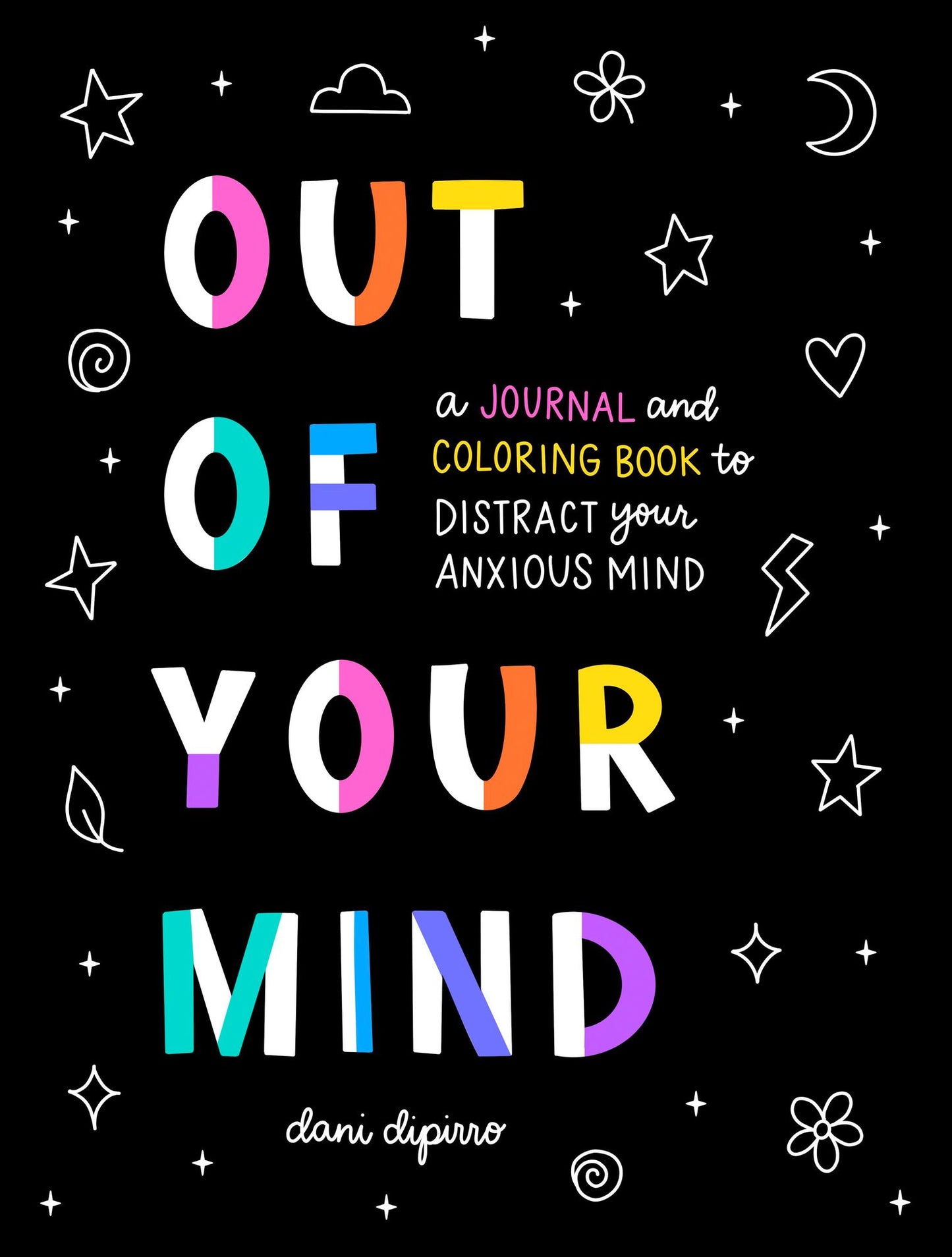 Out of Your Mind: A Journal and Coloring Book to Distract Your Anxious Mind