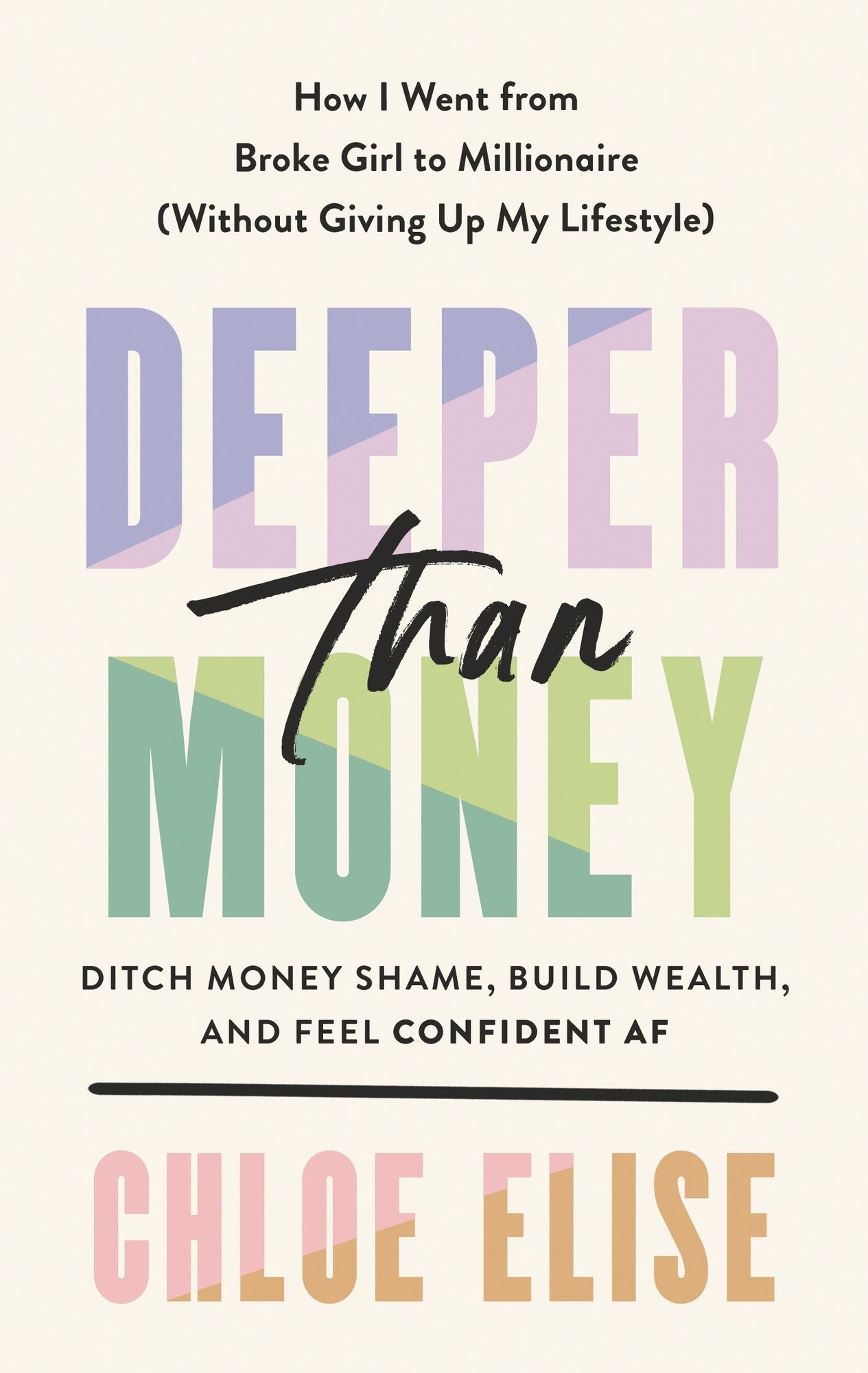 Deeper Than Money: Ditch Money Shame, Build Wealth, and Feel Confident