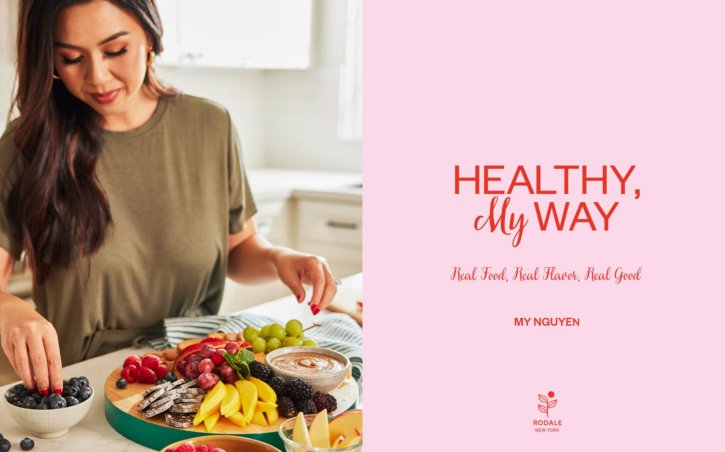 Healthy, My Way: Real Food, Real Flavor, Real Good: A Cookbook