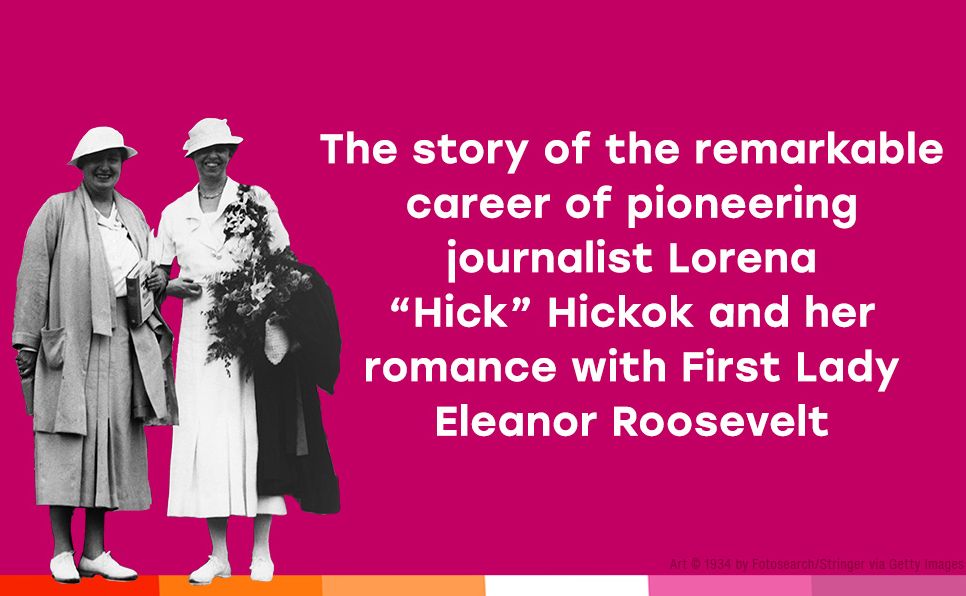 Hick: The trailblazing journalist who captured Eleanor Roosevelt's heart